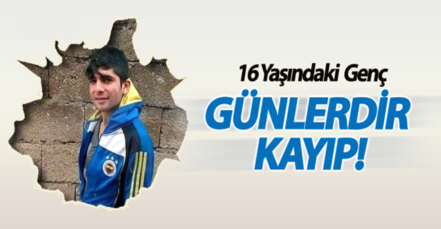 16 Yaşındaki gençten haber alınamıyor!