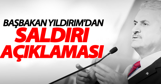 Başbakan Binali Yıldırım'dan Van saldırısı açıklaması