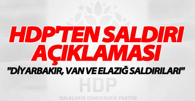 HDP'ten flaş saldırı açıklaması