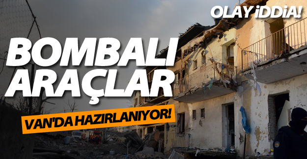 Van Kırsalı Mercek Altına Alındı Bombalı Araçlar Van'da hazırlanıyor iddiası