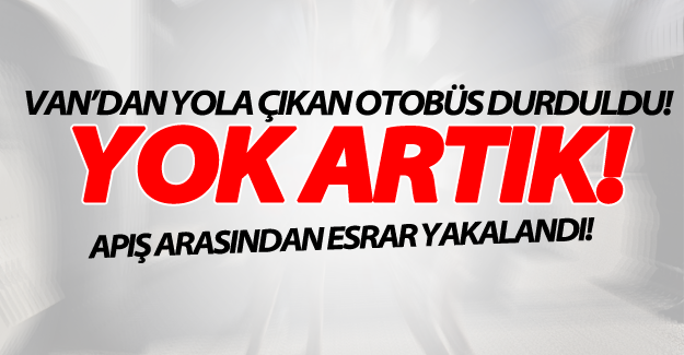 Pes dedirtecek olay! Apış arasından 405 gram Kubar Esrar çıktı