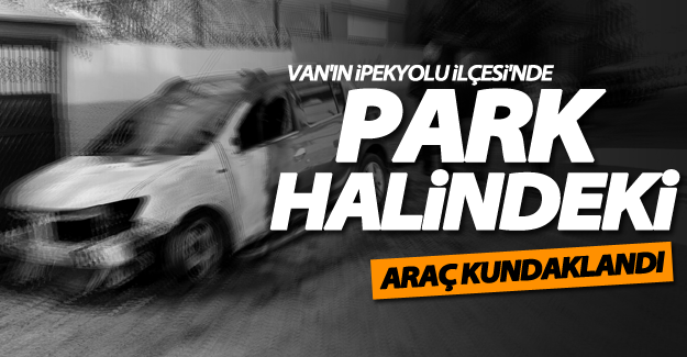 SON DAKİKA! Van'da park halindeki araç kundaklandı