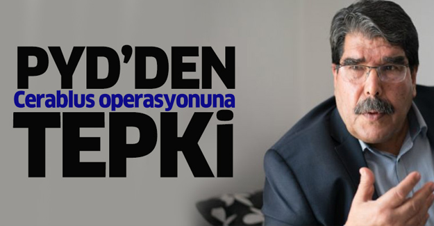 PYD’den Türkiye’nin Cerablus operasyonuna tepki