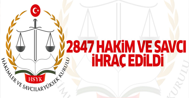 2 bin 847 hakim ve savcı ihraç edildi
