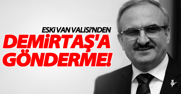 Eski Van valisi'nden Demirtaş'a GIF'li Cerablus göndermesi