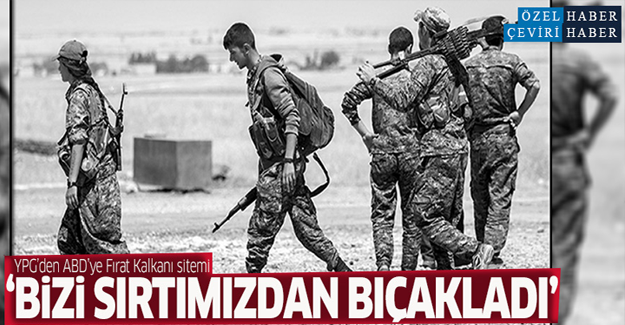 YPG: ABD bizi sırtımızdan bıçakladı