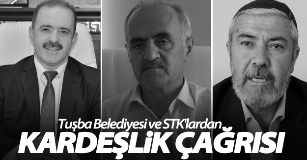 Tuşba Belediyesi ve STK'lardan kardeşlik çağrısı