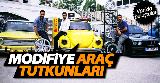 Modifiye araç tutkunları Van'da buluştu