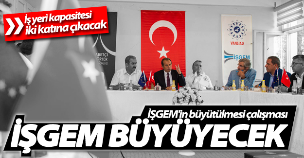 Van İŞGEM'in büyütülmesi çalışması