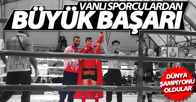 Vanlı sporcular Tarhan ve Turan Dünya Şampiyonu oldu