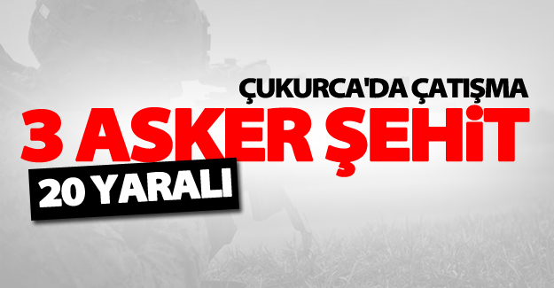 Hakkari'de 3 asker şehit, 20 yaralı