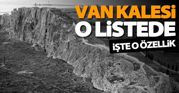 Van Dünyaca bilinen listede o özelliğiyle yerini aldı