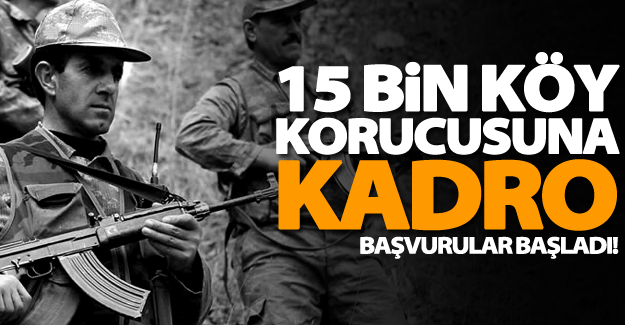 Başvurular başladı! 15 bin köy korucusuna kadro