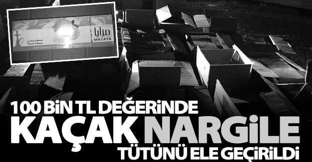 Van’da 100 bin TL değerinde nargile tütünü ele geçirildi