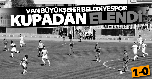 Van Büyükşehir Belediyespor kupaya veda etti