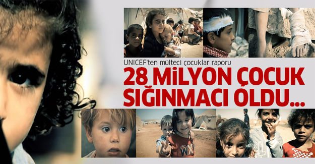 28 Milyon çocuk, sığınmacı durumuna düştü