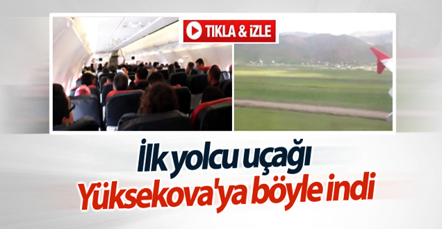 İlk yolcu uçağı Yüksekova'ya böyle indi