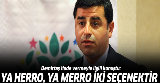 Demirtaş ifade vermeyle ilgili konuştu