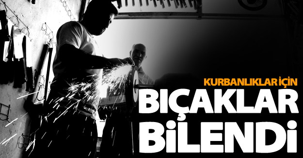 Bıçaklar kurbanlıklar için bilendi
