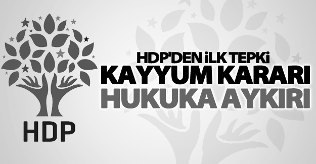 HDP'den çok sert Kayyum açıklaması