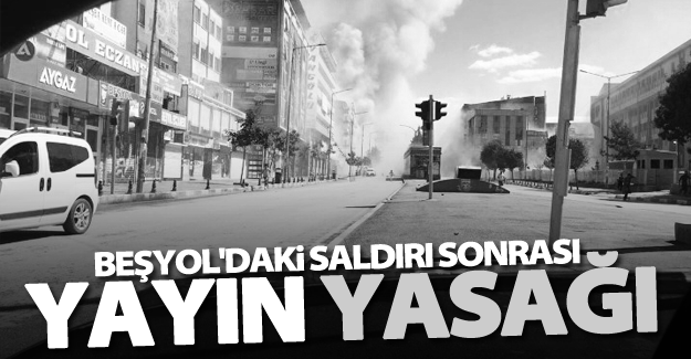 Van'daki saldırısıyla ilgili yayın yasağı