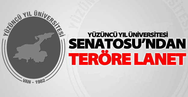 YYÜ Senatosu’ndan teröre lanet