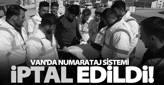 Van'da numarataj sistemi uygulaması iptal edildi