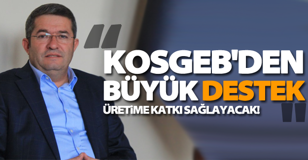 KOSGEB’den üretime dev katkı