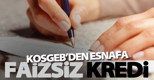 KOSGEB’den esnafa faizsiz kredi