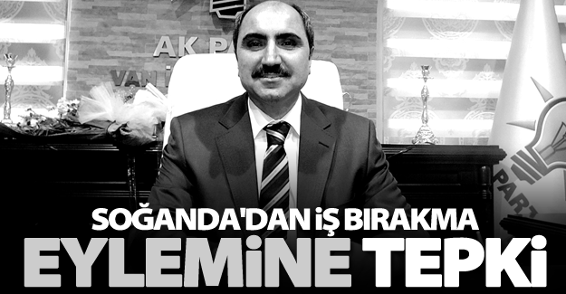 Soğanda'dan iş bırakma eylemine tepki