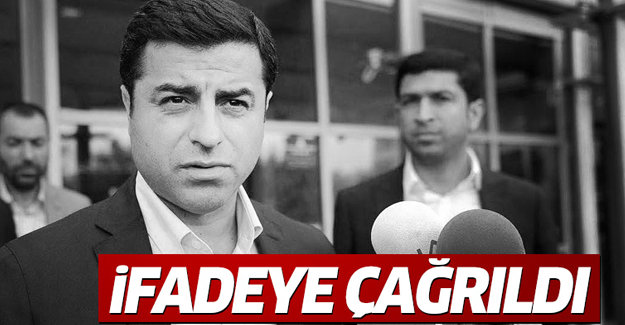 Demirtaş ifadeye çağırıldı