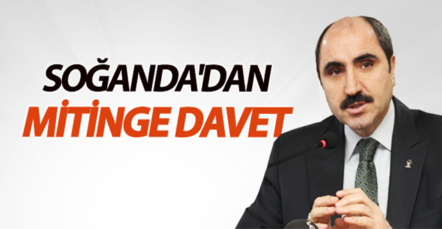 Başkan Soğanda'dan Mitinge Davet!
