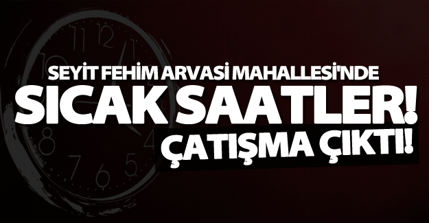 SON DAKİKA! Van'da çatışma!