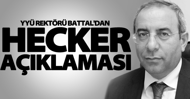 YYÜ Rektörü Battal'ın twitter hesabının hacklenmesi ilgili açıklama