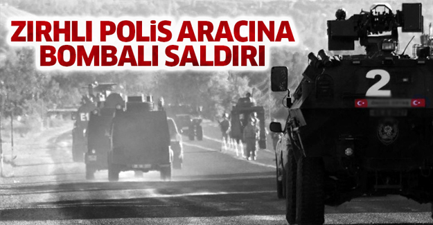 Zırhlı polis aracına bombalı saldırı