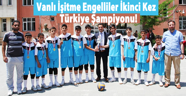 Vanlı İşitme Engelliler İkinci Kez Türkiye Şampiyonu!