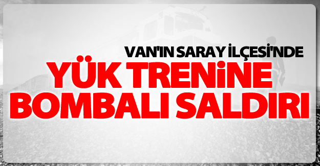 Yük trenine bombalı saldırı: 1 yaralı