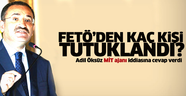 Bozdağ FETÖ'den tutuklananların sayısını açıkladı