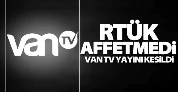 Van TV yayını kesildi