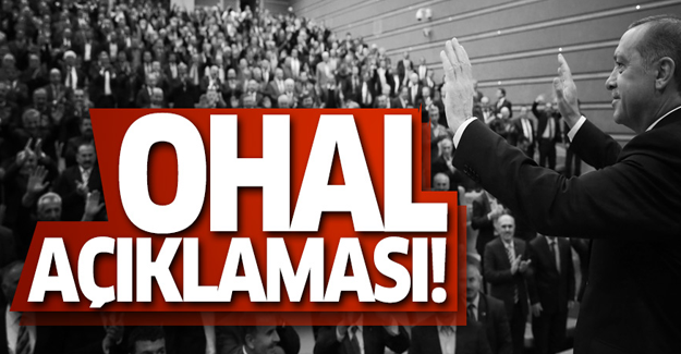 Erdoğan'dan OHAL açıklaması!