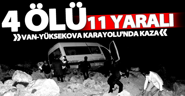 Van karayolu'nda tır ile minibüs çarpıştı; 4 ölü, 11 yaralı