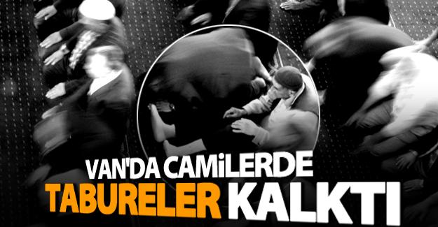 Van'da camilerdeki tabureler kalktı