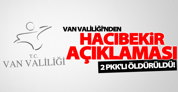 Valilikten açıklama! Hacıbekir'de 2 PKK mensubu öldürüldü