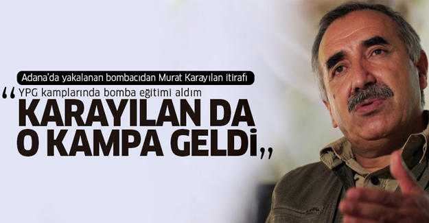 Bombacıdan Murat Karayılan itirafı