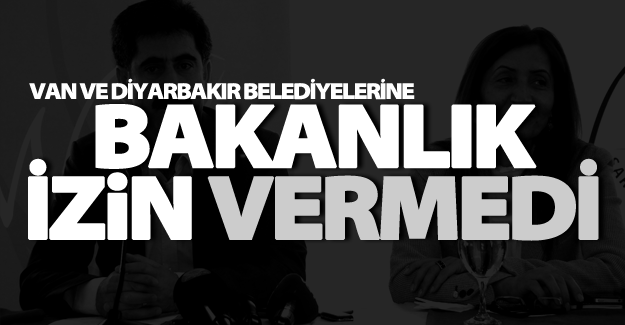 Bakanlık, Van Belediyesine uluslararası toplantıya katılım izni vermedi
