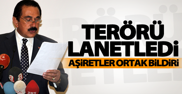 Aşiretler ortak bildiriyle terörü lanetledi