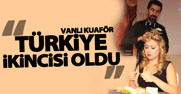 Vanlı kuaför Türkiye ikincisi oldu