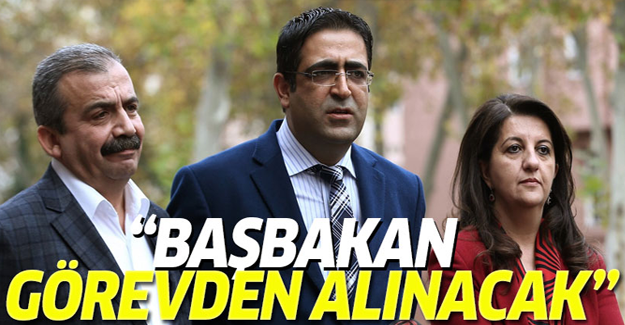 İdris Baluken: Başbakan görevden alınacak