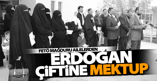 Van'daki FETÖ mağduru ailelerden Erdoğan çiftine mektup