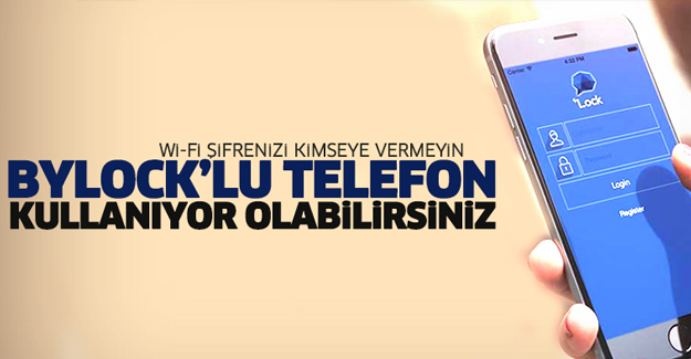 Bylock'lu telefon kullanıyor olabilirsiniz